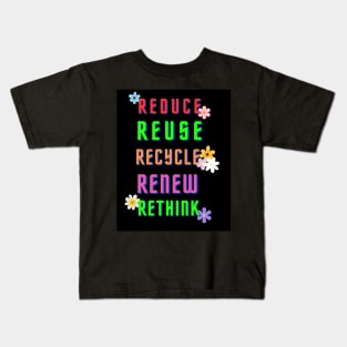 REDUCE REUSE RECYCLE RENEW RETHINK Kids T-Shirt